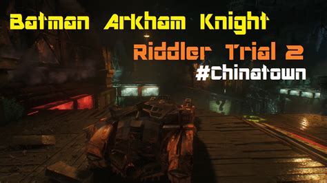 riddler chinatown trial|Batman Arkham Knight: Trials In Chinatown Riddler .